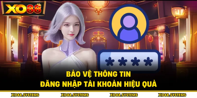 Quên Mật Khẩu - Hướng Dẫn Khôi Phục Tài Khoản 3 Bảo vệ thông tin đăng nhập tài khoản hiệu quả