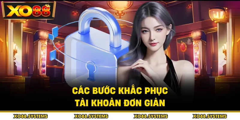 Quên Mật Khẩu - Hướng Dẫn Khôi Phục Tài Khoản 2 Các bước khắc phục tài khoản đơn giản
