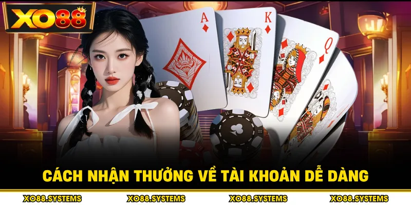 Cách Chơi Bài Xì Dách - Thưởng Khủng Và Giải Đấu Sôi Động 3 Cách nhận thưởng về tài khoản dễ dàng