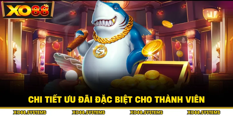 Bắn Cá 3 Chi tiết ưu đãi đặc biệt cho thành viên