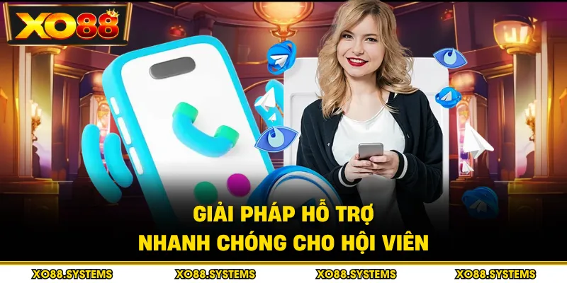 Trung Tâm Trợ Giúp 4 Giải pháp hỗ trợ nhanh chóng cho hội viên
