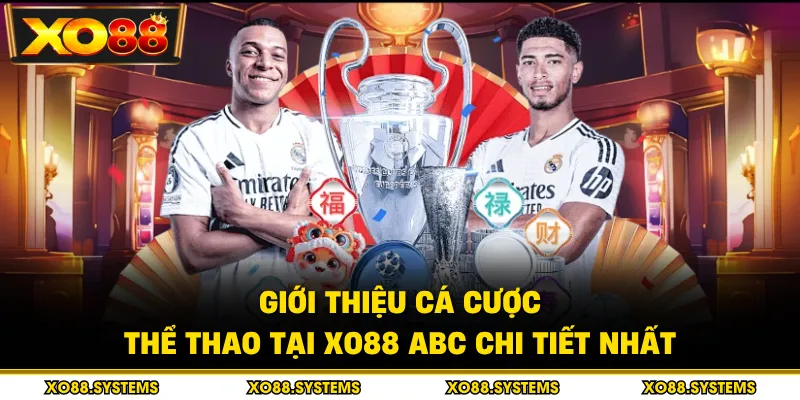 Cá Cược Thể Thao Tại XO88 - Kèo Siêu Hot, Tỷ Lệ Thắng Lớn 1 Giới thiệu cá cược thể thao tại XO88 ABC chi tiết nhất