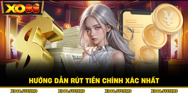 Rút Tiền XO88 - Hạn Mức Và Điều Kiện Cần Biết 2026 1 Hướng dẫn rút tiền chính xác nhất
