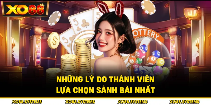 Lô Đề 2 Những lý do thành viên lựa chọn sảnh bài nhất