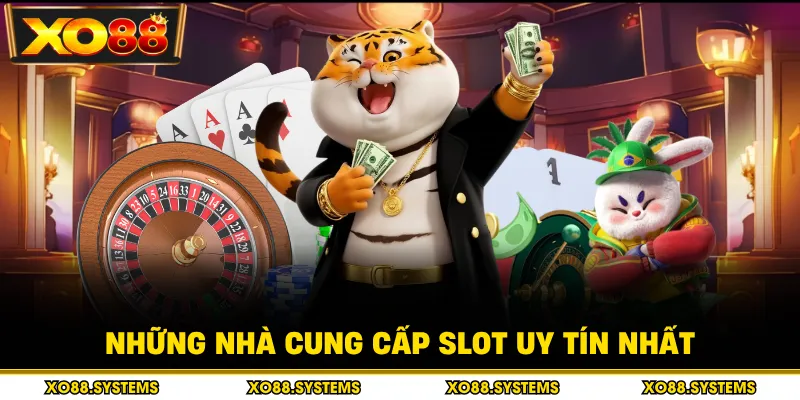 Slot 5 Những nhà cung cấp slot uy tín nhất
