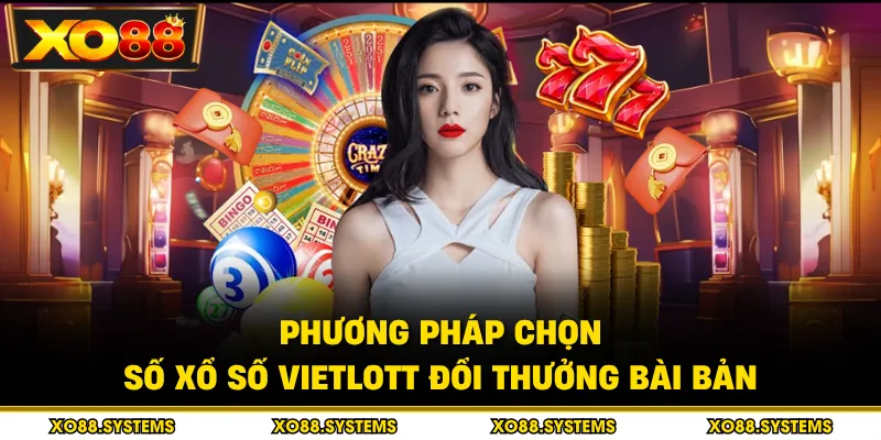 Xổ Số Vietlott Đổi Thưởng - Chiến Thuật Chọn Số Jackpot 1 Phương pháp chọn số xổ số vietlott đổi thưởng bài bản