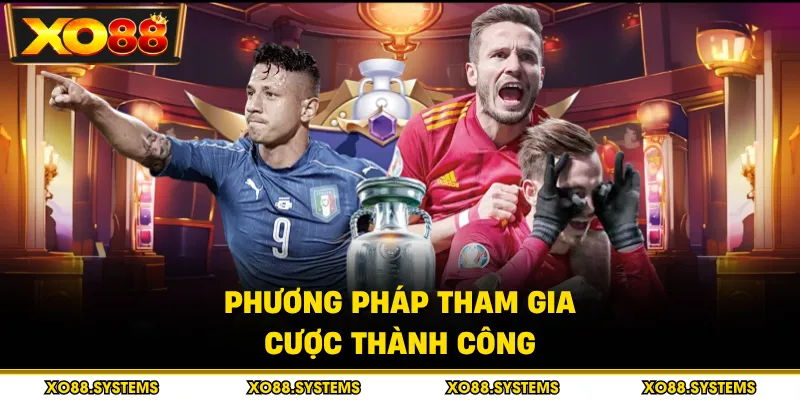Cá Cược Thể Thao Tại XO88 - Kèo Siêu Hot, Tỷ Lệ Thắng Lớn 3 Phương pháp tham gia cược thành công