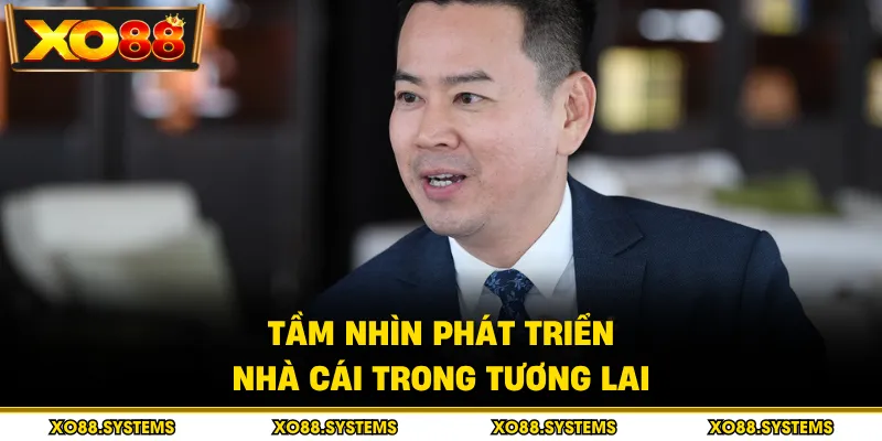 CEO Nguyễn Bá Vương 4 Tầm nhìn phát triển nhà cái trong tương lai