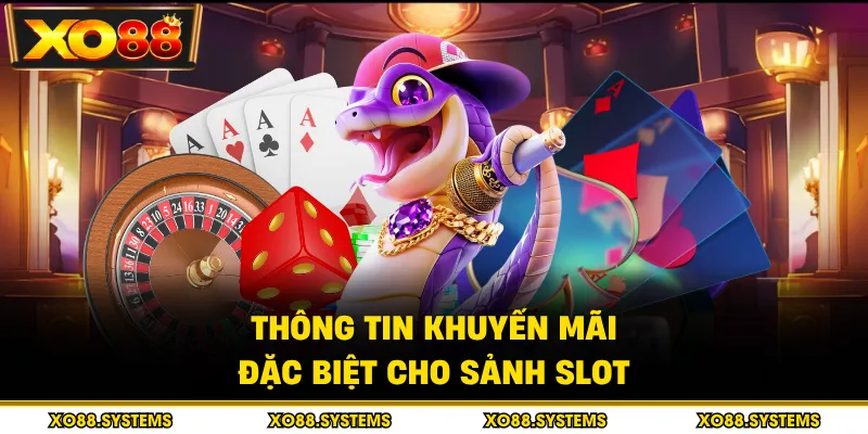 Slot 3 Thông tin khuyến mãi đặc biệt cho sảnh slot